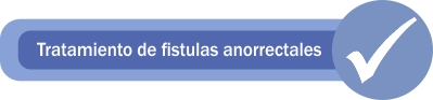 Tratamiento de fistulas anorrectales